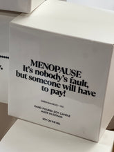 Load image into Gallery viewer, MENOPAUSE QUOTE CANDLES